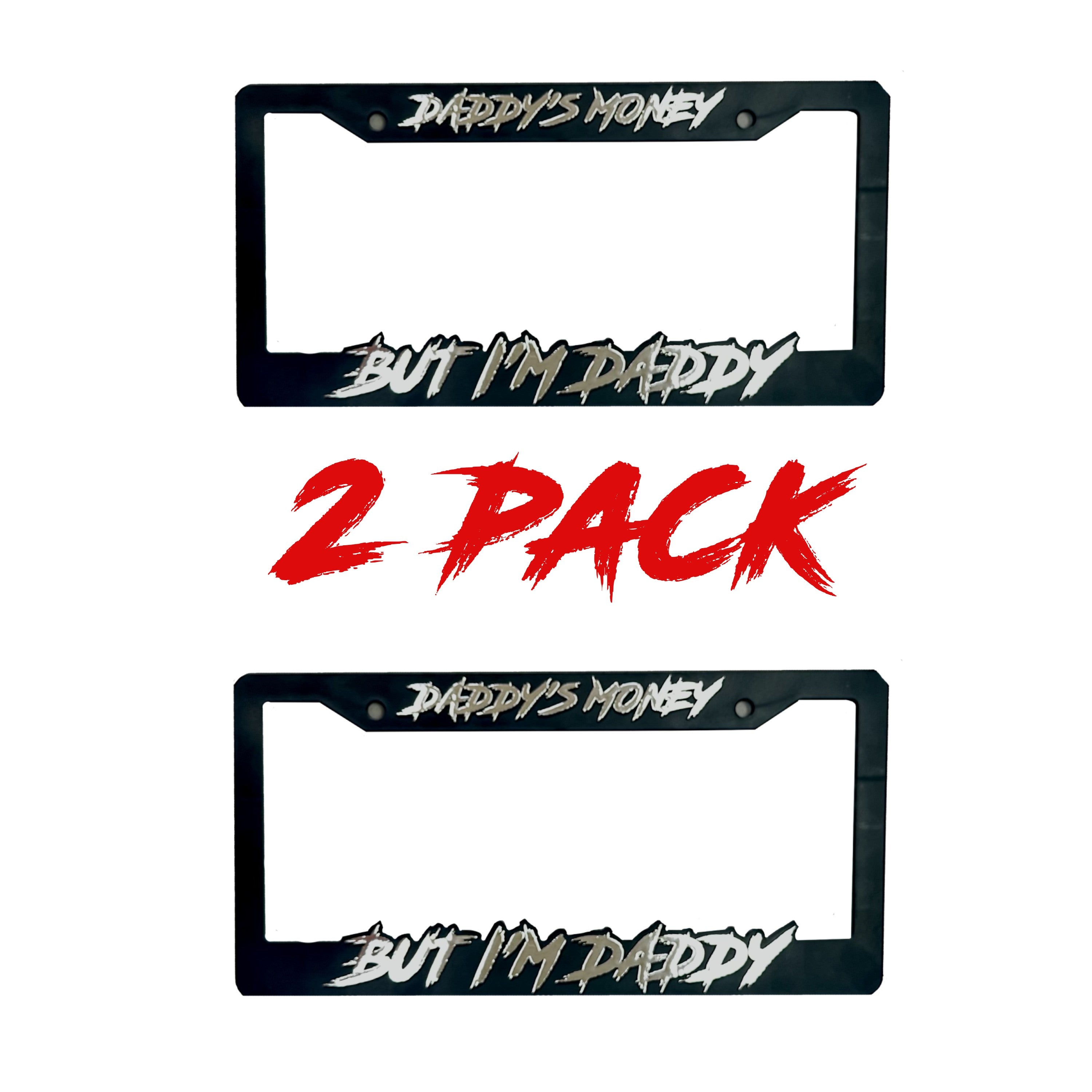 DADDY'S MONEY BUT IM DADDY LICENSE PLATE FRAME COVER